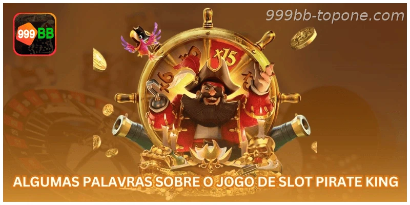 Pirate King Slot na 999BB com regras, saldo em R$ e uso responsável