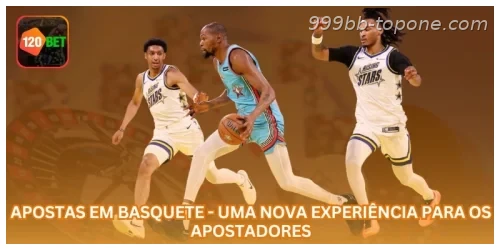 Apostas em Basquete - Uma Nova Experiência para os Apostadores.