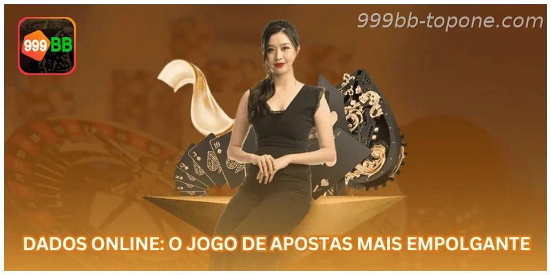 Dados Online: O Jogo de Apostas Mais Empolgante