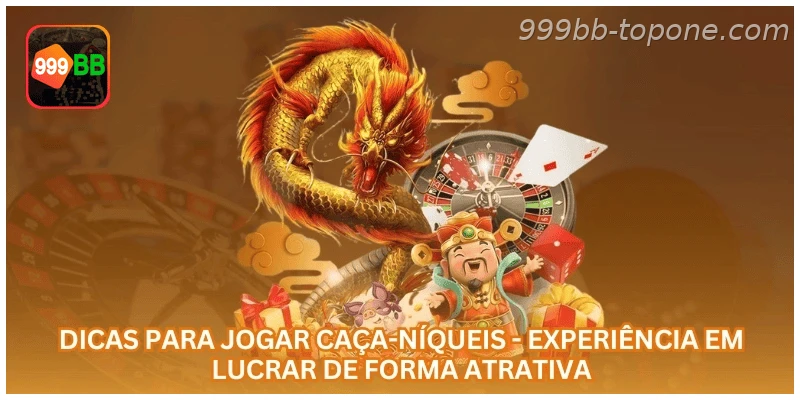 Dicas para Jogar Caça-Níqueis - Experiência em Lucrar de Forma Atrativa.