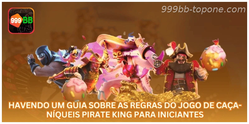Pirate King Slot na 999BB com regras, saldo em R$ e uso responsável